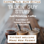 Coffee talk, guys edition. Talkin Guy Stuff. Friday mornings at 8 am. Visitors welcome.