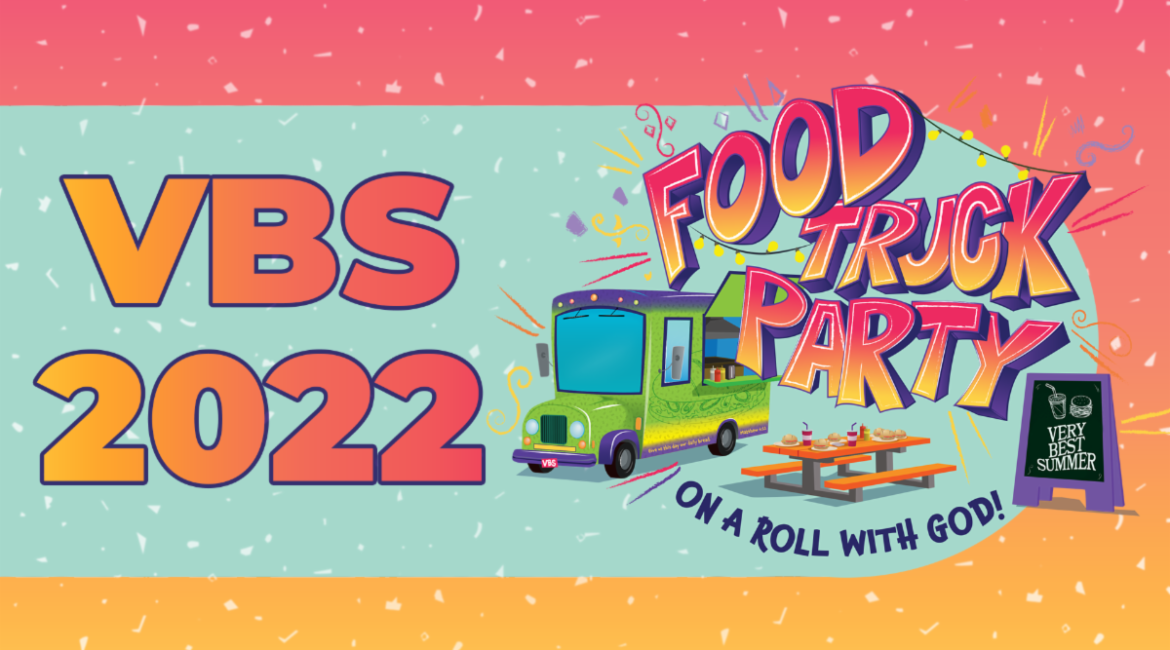 VBS 2022 - Food Truck Party - shows a green food truck
